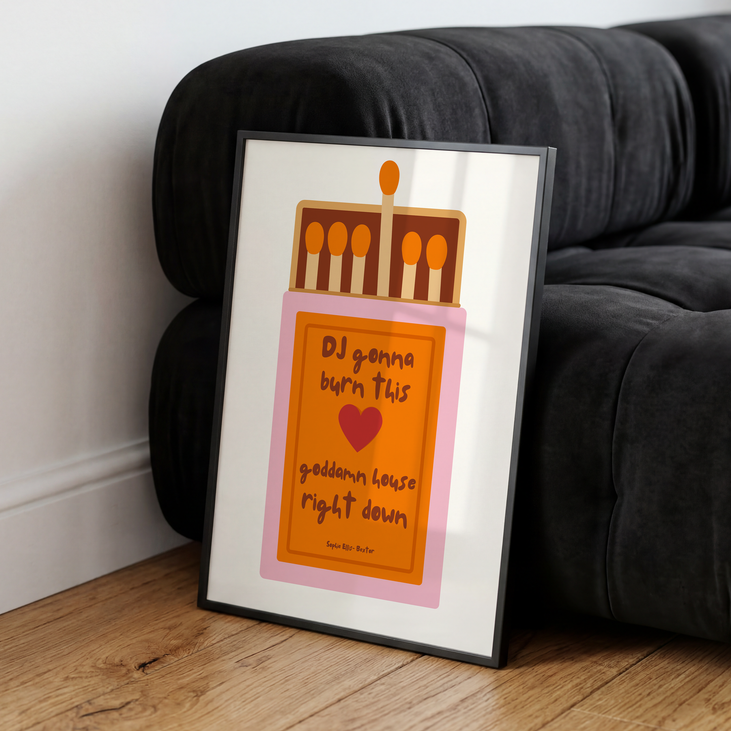DJ Gonna Burn This House Down Print — Sophie Ellis-Bextor