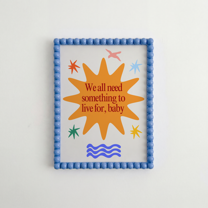We All Need Something to Live For Print — Confidence Man