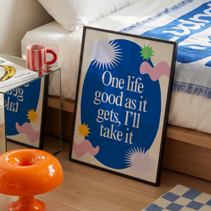 One Life Good as it Gets Print — Confidence Man
