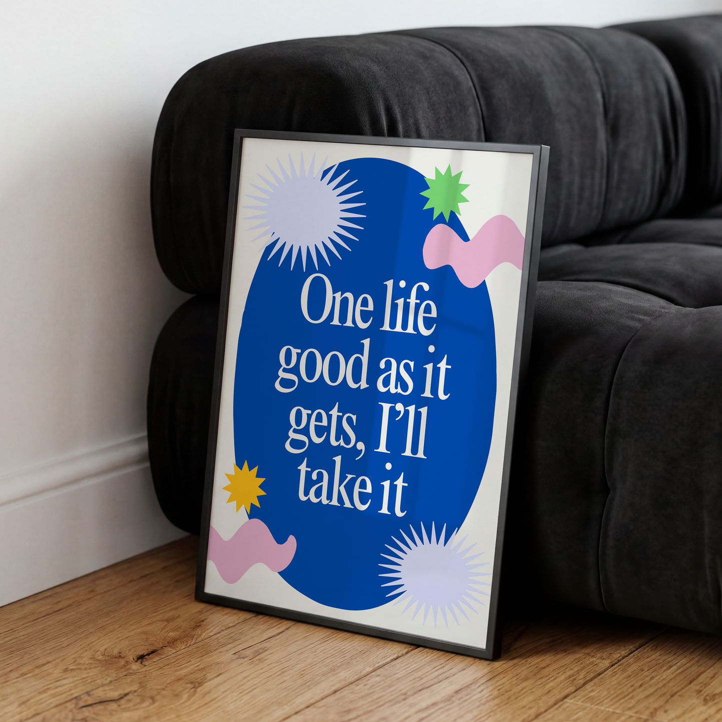 One Life Good as it Gets Print — Confidence Man