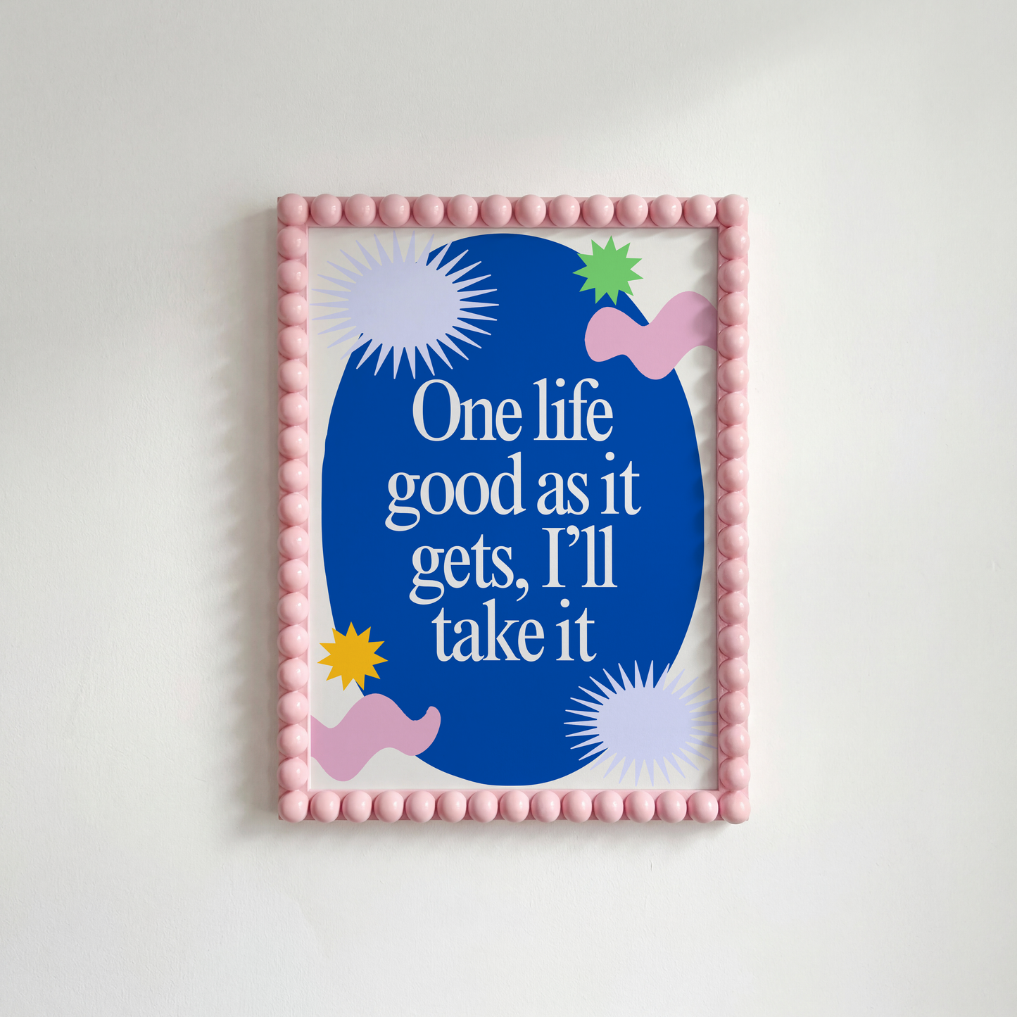 One Life Good as it Gets Print — Confidence Man