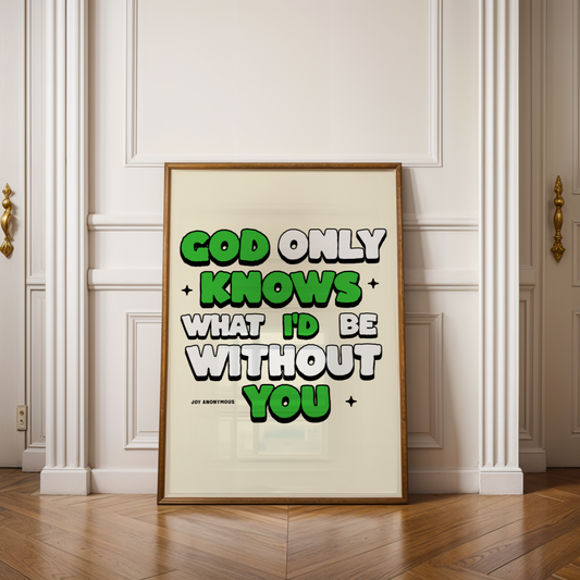 God Only Knows ❤️‍🔥 inspired by Joy Anonymous Print