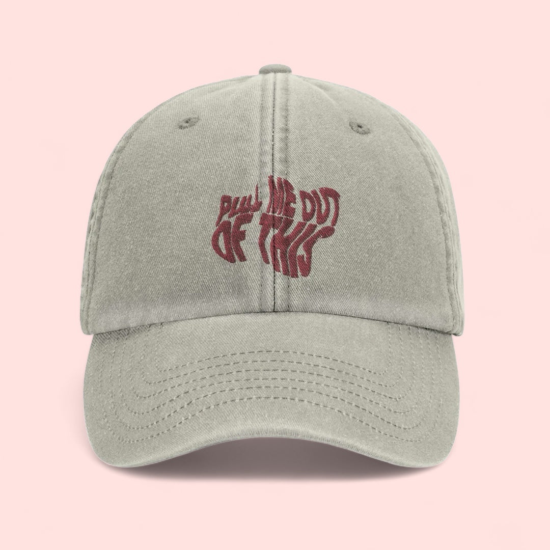 Pull Me Out of This ❤️‍🔥  Cap with Embroidery