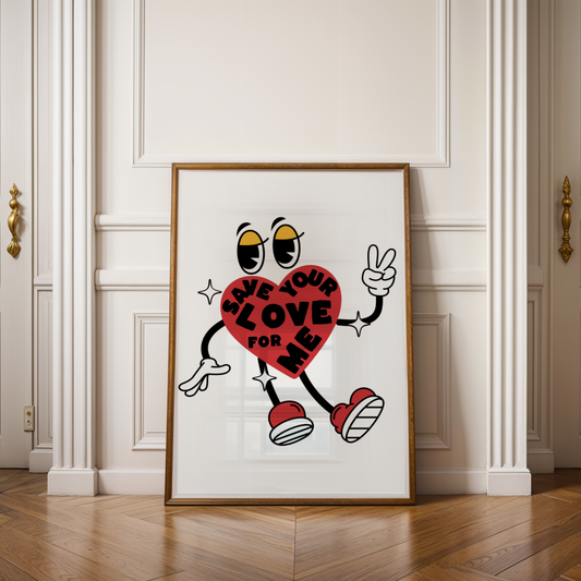 Save Your Love for Me ❤️‍🔥  Cartoon Heart Poster
