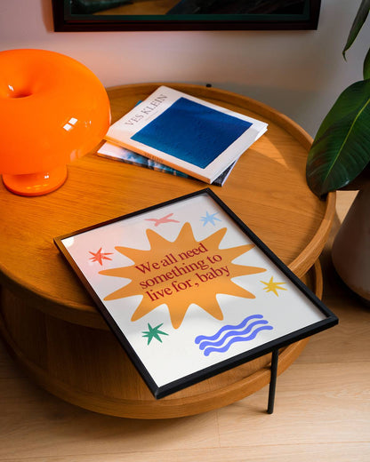 We All Need Something to Live For Print — Confidence Man