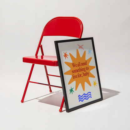 We All Need Something to Live For Print — Confidence Man
