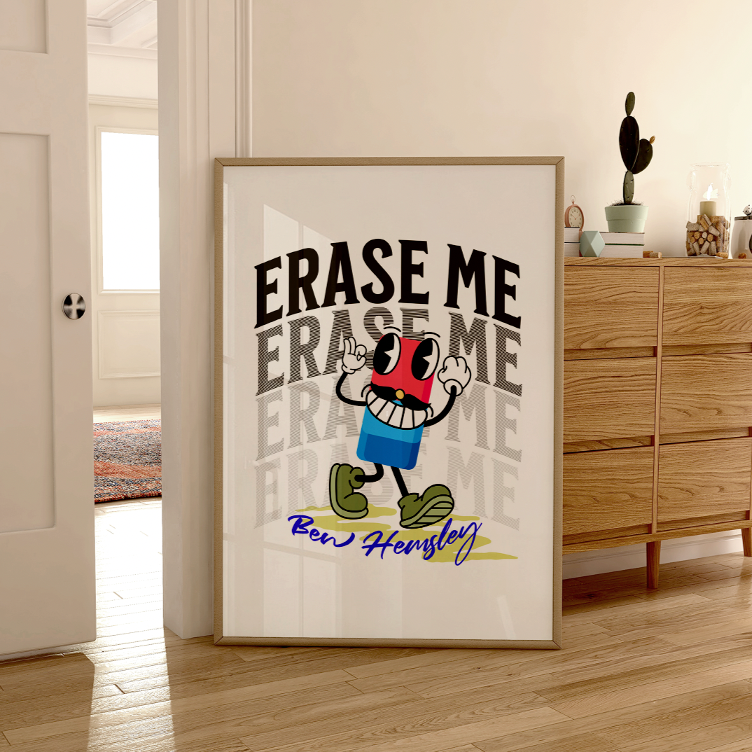 Erase Me Print ❤️‍🔥 Inspired by Ben Hemsley