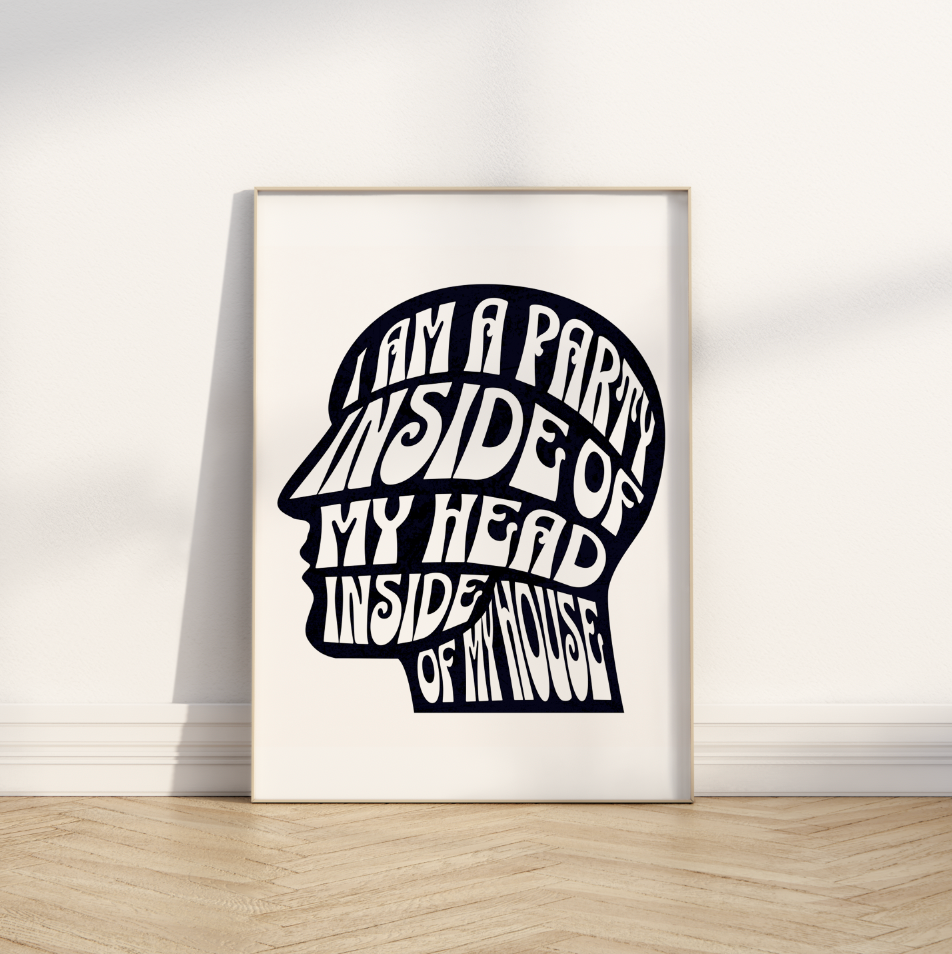 I am a Party Inside of my Head Print ❤️‍🔥