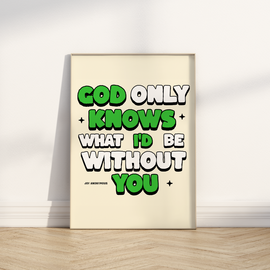 God Only Knows ❤️‍🔥 inspired by Joy Anonymous Print